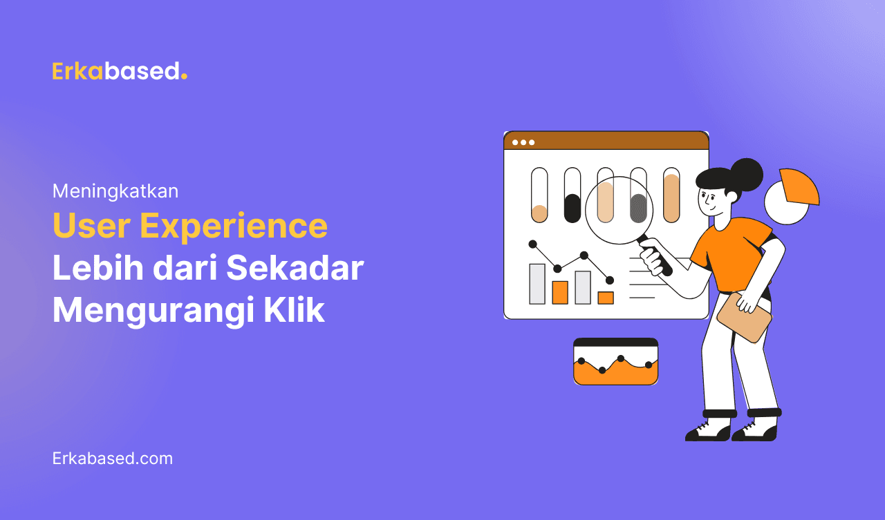 Meningkatkan User Experience Lebih dari Sekadar Mengurangi Jumlah Klik