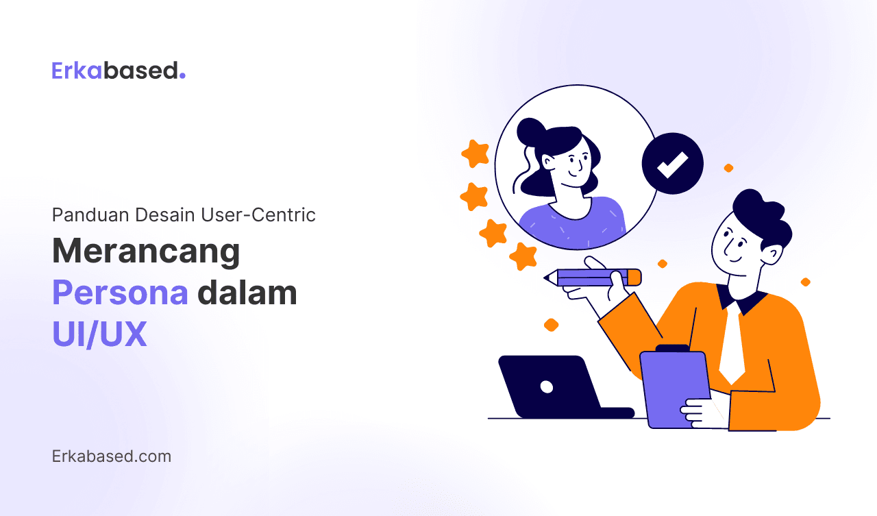 Panduan Desain User-Centric: Merancang Persona dalam UI/UX