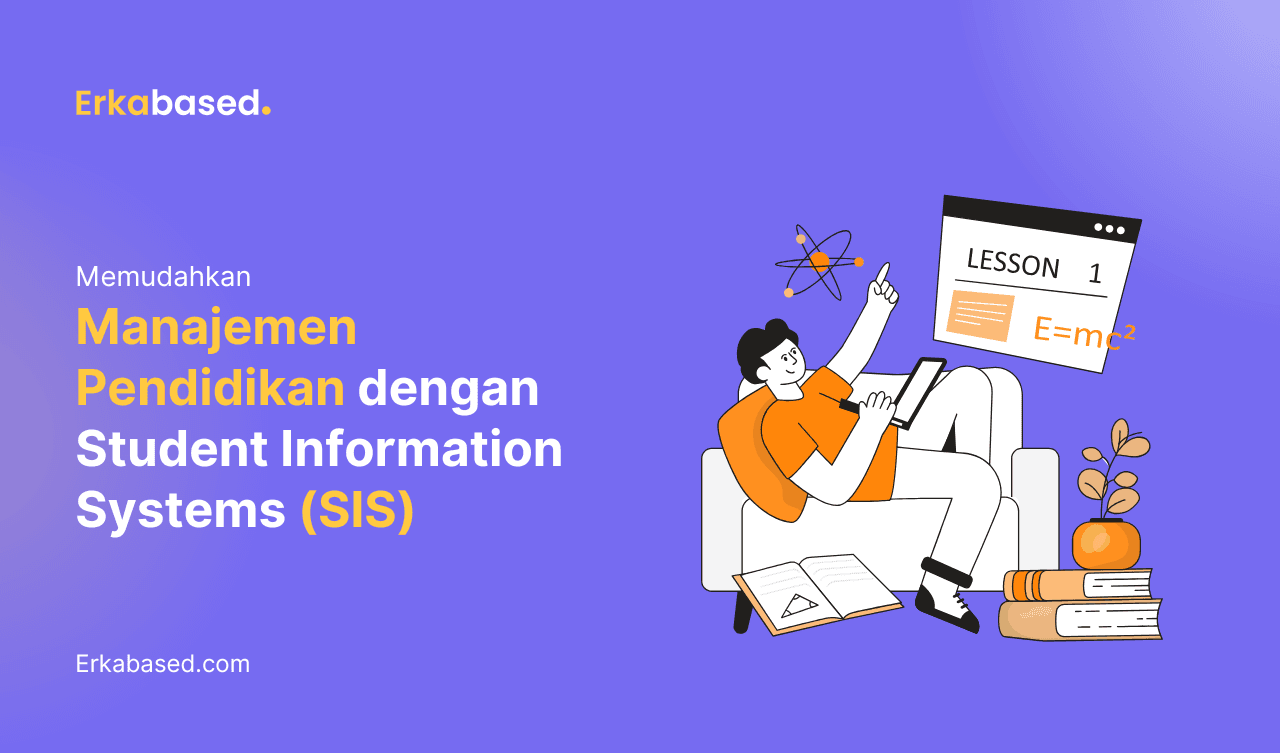 Memudahkan Manajemen Pendidikan dengan Student Information Systems (SIS)