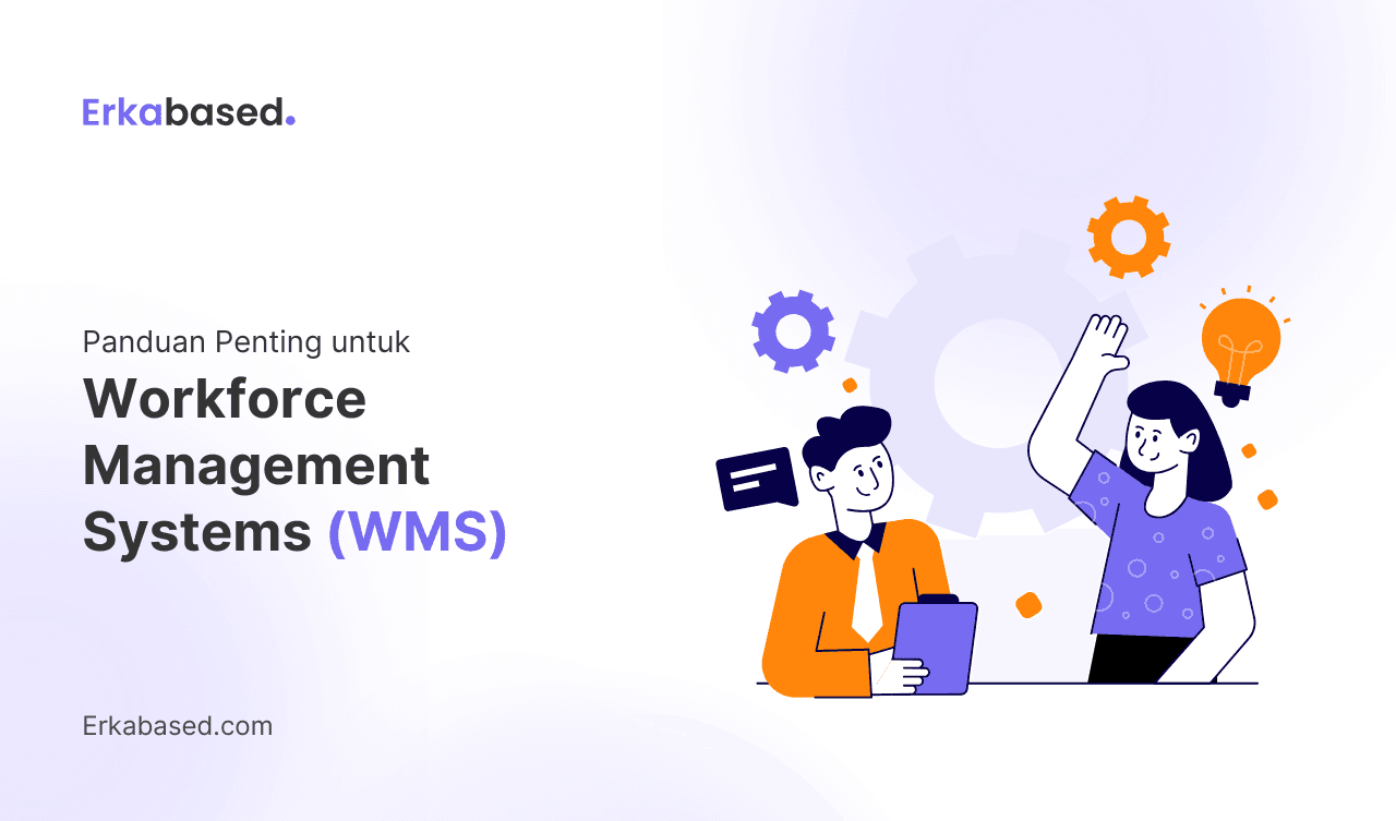 Panduan Penting untuk Workforce Management Systems (WMS)