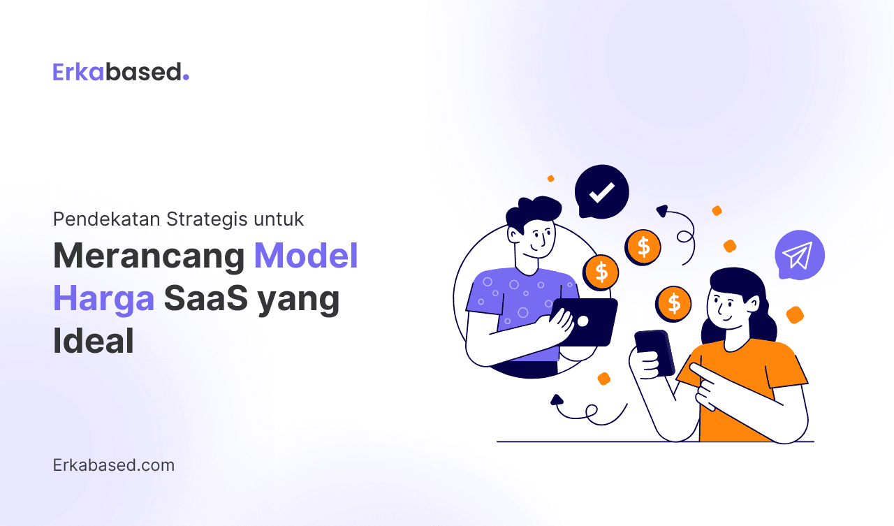 Pendekatan Strategis untuk Merancang Model Harga SaaS yang Ideal