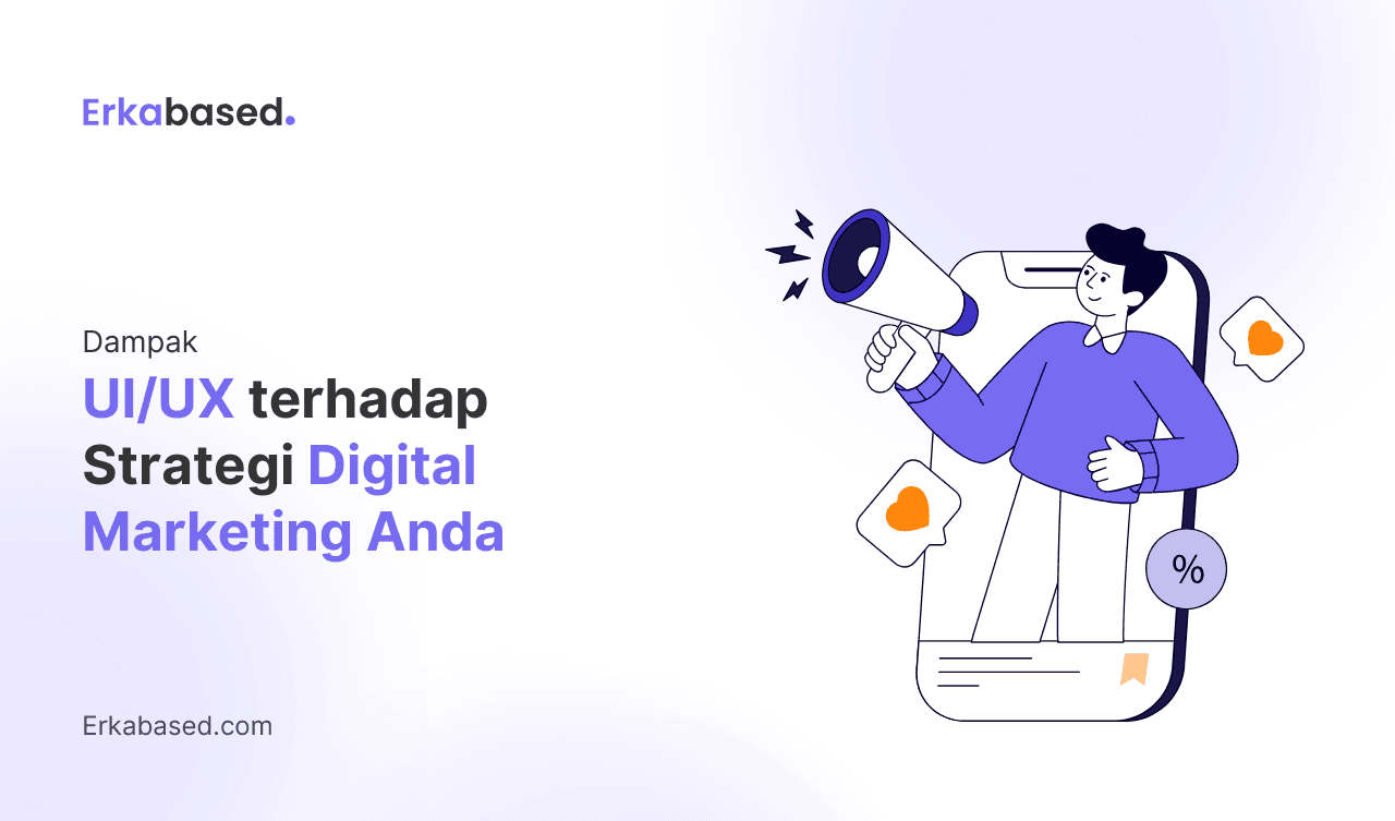 Dampak UI/UX terhadap Strategi Digital Marketing Anda