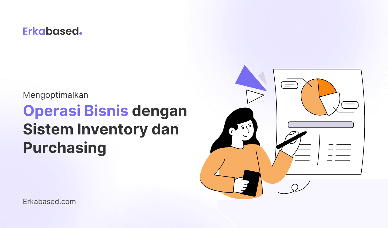 Mengoptimalkan Operasi Bisnis dengan Sistem Inventory dan Purchasing